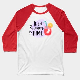 it's summer time Baseball T-Shirt